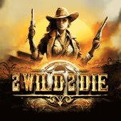 2 Wild 2 Die
